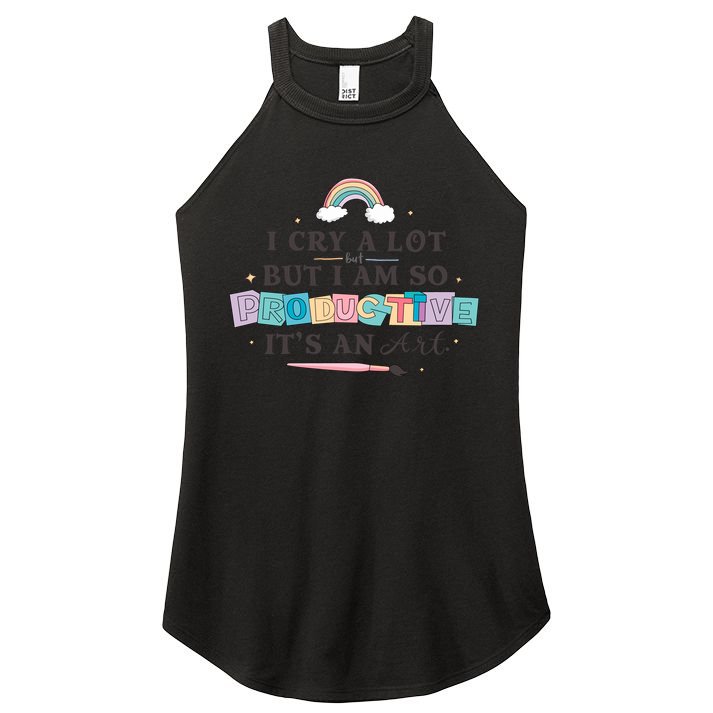 I Cry A Lot I Am So Productive ItS An Art Ttpd Taylor Lover Women's Perfect Tri Rocker Tank