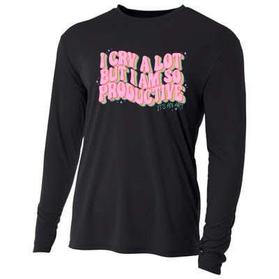 I Cry A Lot But I Am So Productive ItS An Art Funny Trendy Cooling Performance Long Sleeve Crew