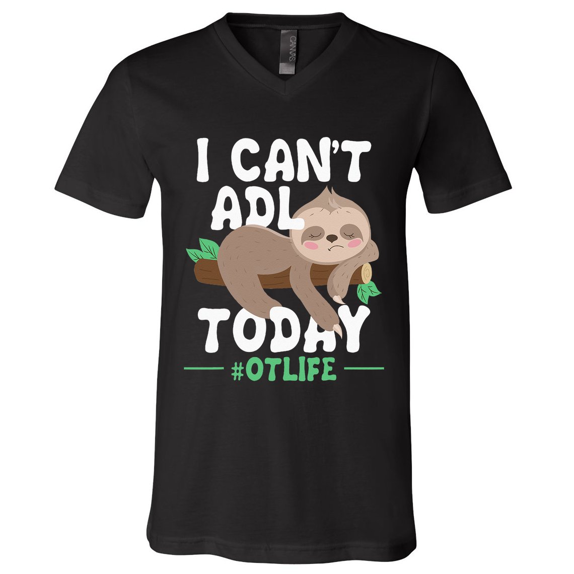 I Cant ADL Today Occupational Therapist Therapy V-Neck T-Shirt