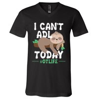 I Cant ADL Today Occupational Therapist Therapy V-Neck T-Shirt