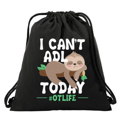I Cant ADL Today Occupational Therapist Therapy Drawstring Bag