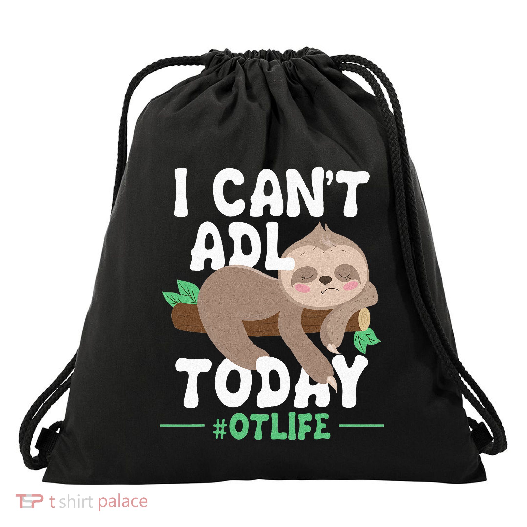 I Cant ADL Today Occupational Therapist Therapy Drawstring Bag