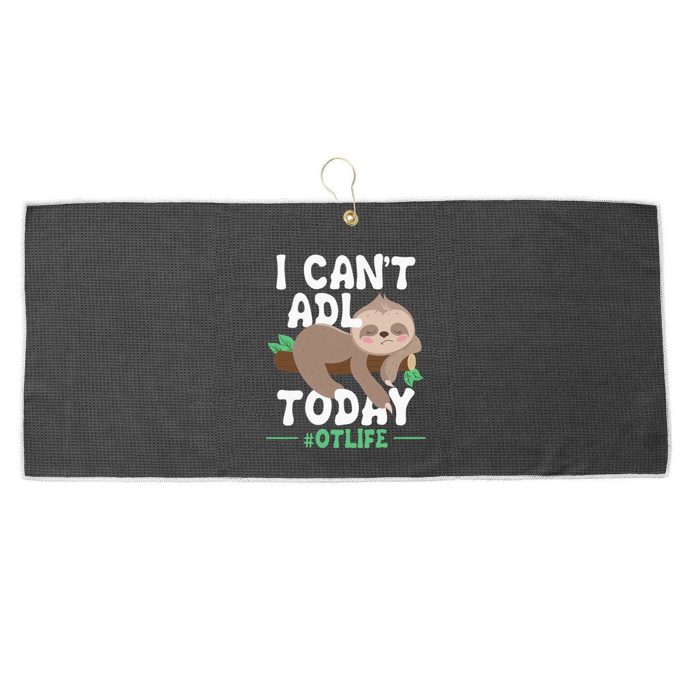 I Cant ADL Today Occupational Therapist Therapy Large Microfiber Waffle Golf Towel