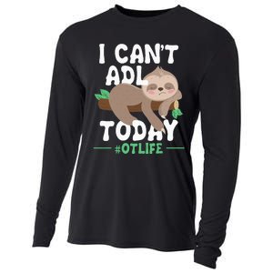 I Cant ADL Today Occupational Therapist Therapy Cooling Performance Long Sleeve Crew