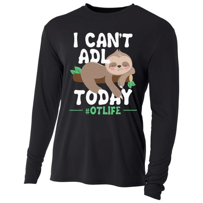 I Cant ADL Today Occupational Therapist Therapy Cooling Performance Long Sleeve Crew