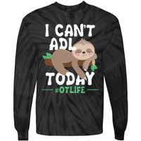 I Cant ADL Today Occupational Therapist Therapy Tie-Dye Long Sleeve Shirt