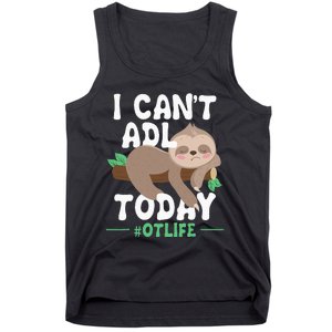 I Cant ADL Today Occupational Therapist Therapy Tank Top