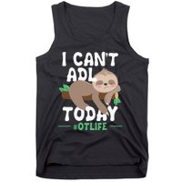 I Cant ADL Today Occupational Therapist Therapy Tank Top