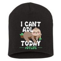 I Cant ADL Today Occupational Therapist Therapy Short Acrylic Beanie