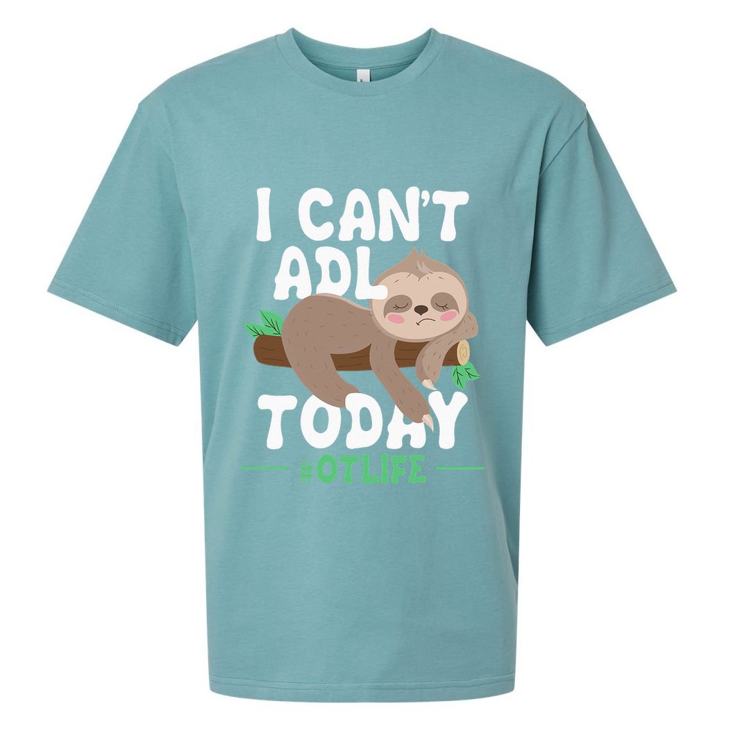 I Cant ADL Today Occupational Therapist Therapy Sueded Cloud Jersey T-Shirt