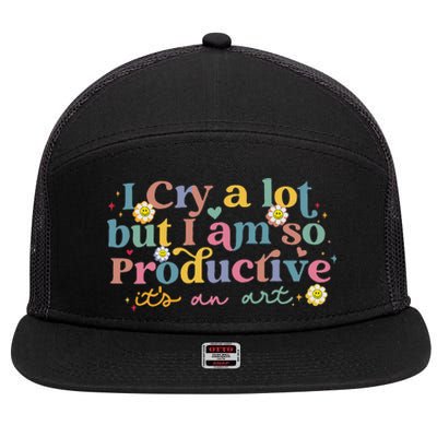 I Cry A Lot Funny But I Am So Productive 7 Panel Mesh Trucker Snapback Hat