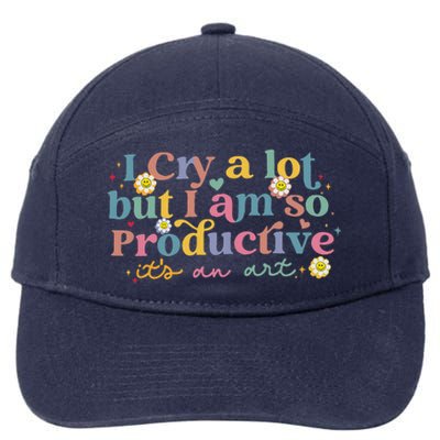 I Cry A Lot Funny But I Am So Productive 7-Panel Snapback Hat