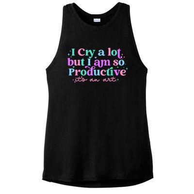 I Cry A Lot But I Am So Productive Ladies PosiCharge Tri-Blend Wicking Tank