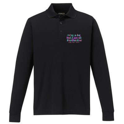 I Cry A Lot But I Am So Productive Performance Long Sleeve Polo