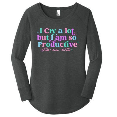 I Cry A Lot But I Am So Productive Women's Perfect Tri Tunic Long Sleeve Shirt