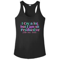 I Cry A Lot But I Am So Productive Ladies PosiCharge Competitor Racerback Tank