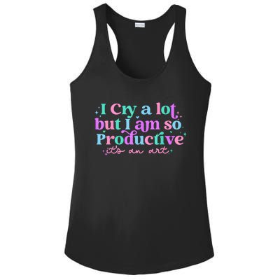 I Cry A Lot But I Am So Productive Ladies PosiCharge Competitor Racerback Tank