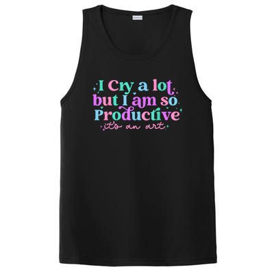 I Cry A Lot But I Am So Productive PosiCharge Competitor Tank