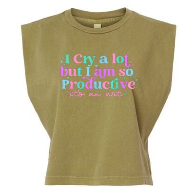 I Cry A Lot But I Am So Productive Garment-Dyed Women's Muscle Tee