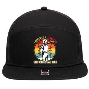 I Created A Monster She Call Me Dad Baseball Softball Dad 7 Panel Mesh Trucker Snapback Hat