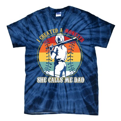 I Created A Monster She Call Me Dad Baseball Softball Dad Tie-Dye T-Shirt