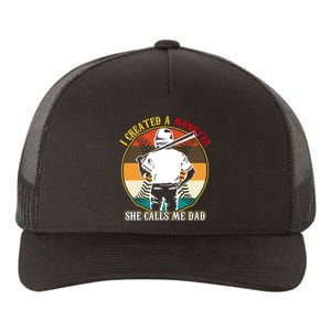 I Created A Monster She Calls Me Dad Funny Baseball Yupoong Adult 5-Panel Trucker Hat