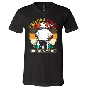 I Created A Monster She Calls Me Dad Funny Baseball V-Neck T-Shirt