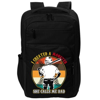 I Created A Monster She Calls Me Dad Funny Baseball Impact Tech Backpack