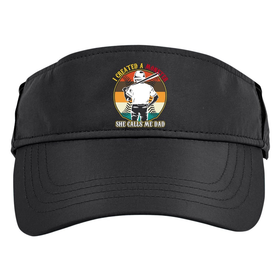 I Created A Monster She Calls Me Dad Funny Baseball Adult Drive Performance Visor