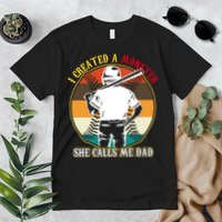 I Created A Monster She Calls Me Dad Funny Baseball Premium T-Shirt