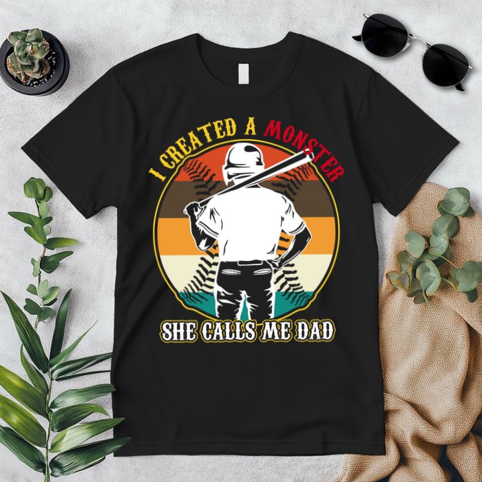 I Created A Monster She Calls Me Dad Funny Baseball Premium T-Shirt