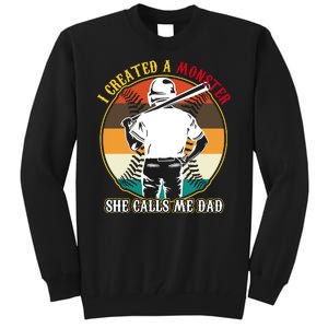 I Created A Monster She Calls Me Dad Funny Baseball Tall Sweatshirt