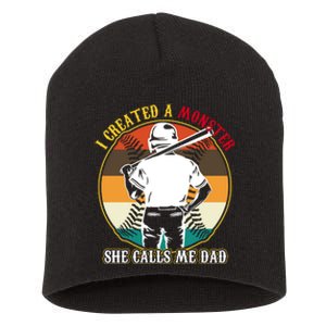 I Created A Monster She Calls Me Dad Funny Baseball Short Acrylic Beanie