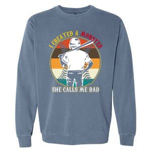 I Created A Monster She Calls Me Dad Funny Baseball Garment-Dyed Sweatshirt