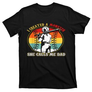 I Created A Monster She Call Me Dad Softball Baseball Lover T-Shirt