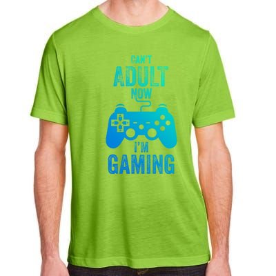 I Cant Adult Now I Am Gaming Funny Video Gamer Gaming Gift Adult ChromaSoft Performance T-Shirt