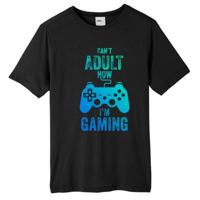 I Cant Adult Now I Am Gaming Funny Video Gamer Gaming Gift Tall Fusion ChromaSoft Performance T-Shirt