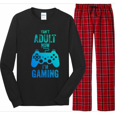 I Cant Adult Now I Am Gaming Funny Video Gamer Gaming Gift Long Sleeve Pajama Set