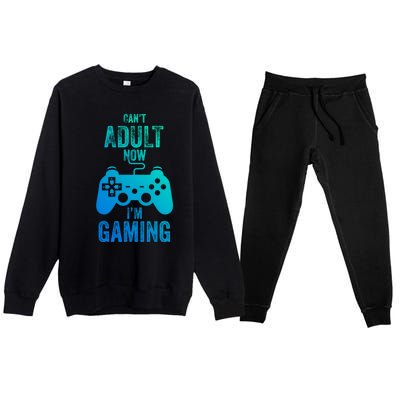 I Cant Adult Now I Am Gaming Funny Video Gamer Gaming Gift Premium Crewneck Sweatsuit Set