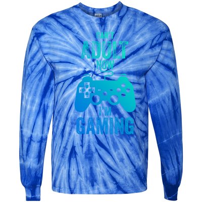 I Cant Adult Now I Am Gaming Funny Video Gamer Gaming Gift Tie-Dye Long Sleeve Shirt