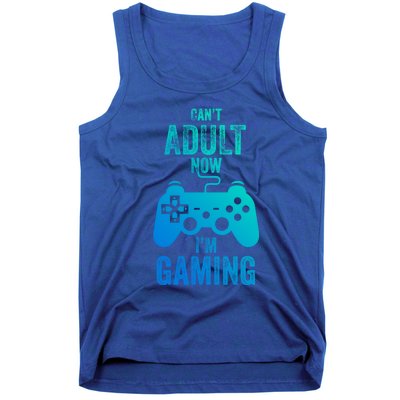 I Cant Adult Now I Am Gaming Funny Video Gamer Gaming Gift Tank Top