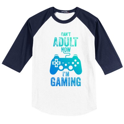 I Cant Adult Now I Am Gaming Funny Video Gamer Gaming Gift Baseball Sleeve Shirt