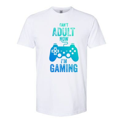 I Cant Adult Now I Am Gaming Funny Video Gamer Gaming Gift Softstyle CVC T-Shirt