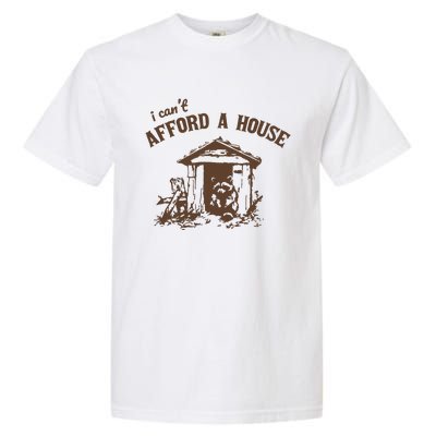 I CanT Afford A House Funny Raccoon Vintage Garment-Dyed Heavyweight T-Shirt