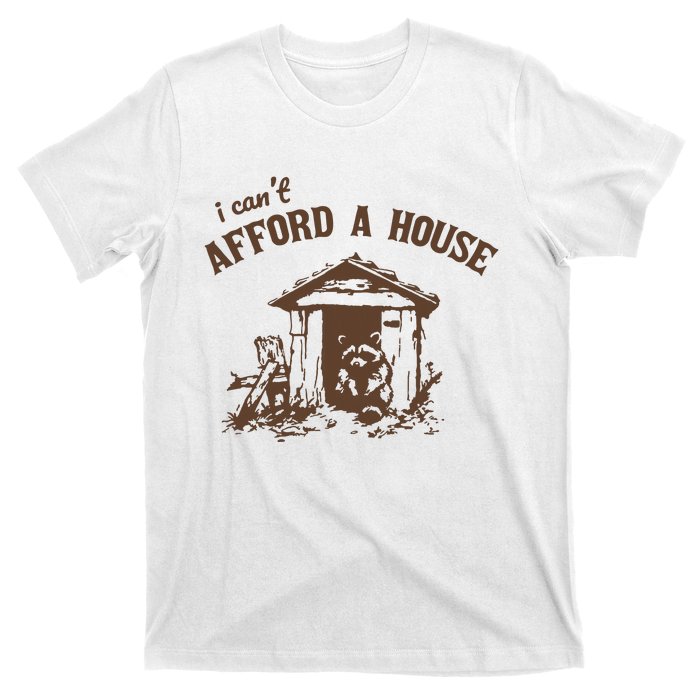 I CanT Afford A House Funny Raccoon Vintage T-Shirt