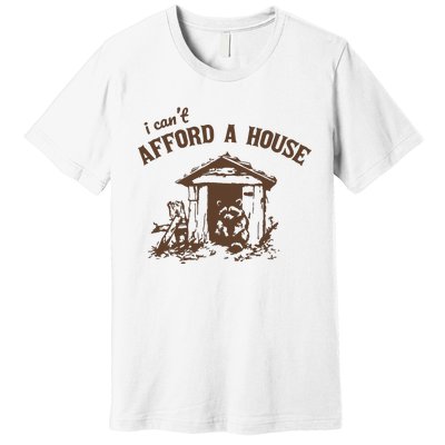 I CanT Afford A House Funny Raccoon Vintage Premium T-Shirt