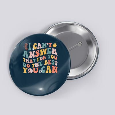 I Can'T Answer That For You Do The Best You Can Testing Da Button