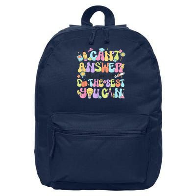I Can'T Answer That For You Do The Best You Can Testing Da 16 in Basic Backpack