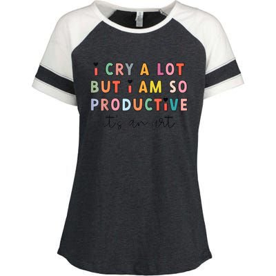 I Cry A Lot But I Am So Productive Funny Trendy Enza Ladies Jersey Colorblock Tee