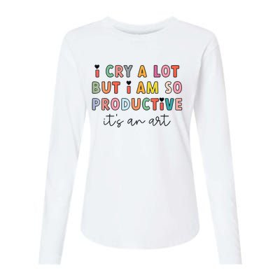 I Cry A Lot But I Am So Productive Funny Trendy Womens Cotton Relaxed Long Sleeve T-Shirt